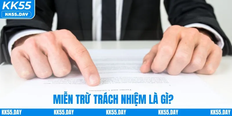 Miễn Trừ Trách Nhiệm 1 Miễn trừ trách nhiệm là gì?